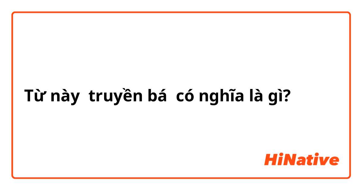 Truyền bá là gì?