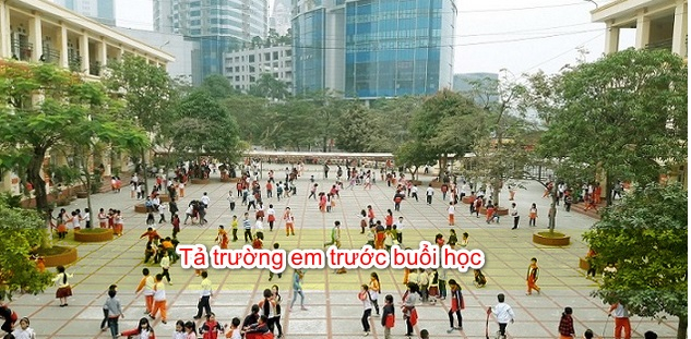 Tả quang cảnh trường em trước buổi học lớp 5 ngắn gọn, hay nhất