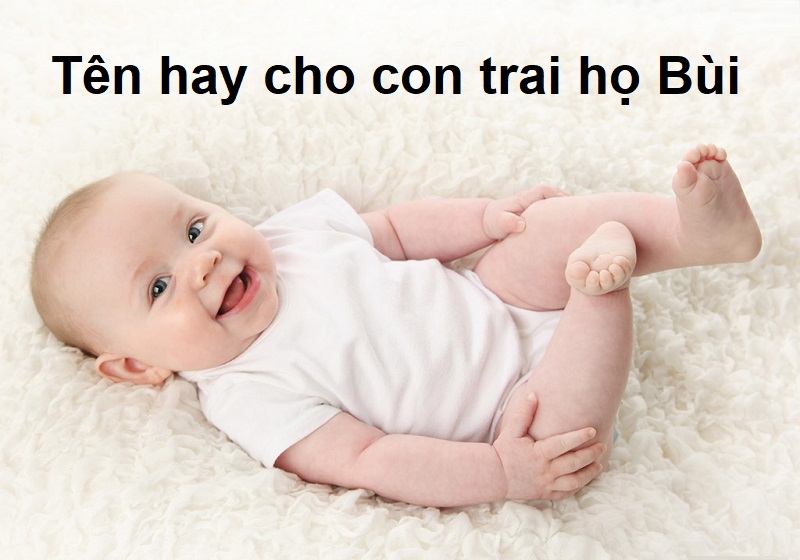 bo-ho-bui-nen-dat-ten-con-la-gi-01 Bố họ Bùi đặt tên con trai là gì? Tên hay cho con trai họ Bùi