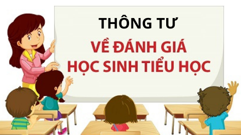 Thông tư 27 đánh giá học sinh tiểu học mới nhất (Thông tư 27/2020/TT-BGDĐT)