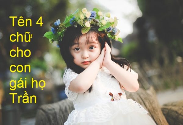 dat-ten-4-chu-cho-con-gai-ho-tran-01-e1589006969706 Tên hay 4 chữ cho con gái họ Trần