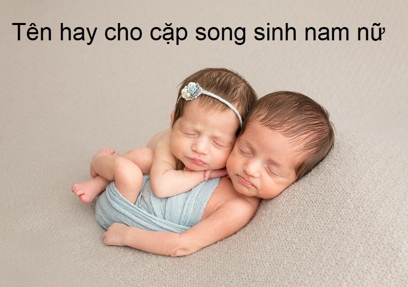 Đặt tên cho cặp sinh đôi trai gái cùng tên chính