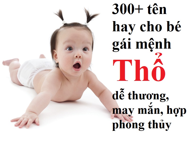 dat-ten-cho-con-gai-menh-tho-dep-de-thuong-may-man-tai-loc Đặt tên cho con gái mệnh Thổ đẹp, dễ thương, may mắn, tài lộc. Gợi ý tên hay cho con gái mệnh Thổ hợp phong thủy