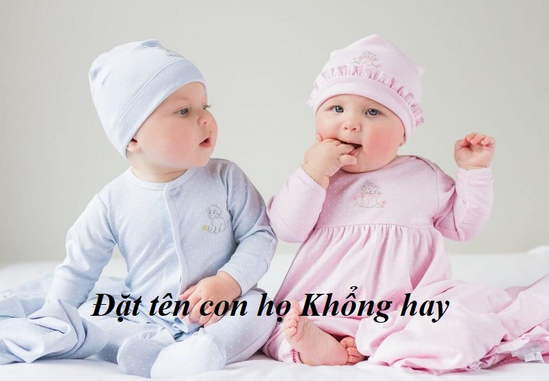 dat-ten-con-ho-khong-hay-dat-ten-hay-cho-con-ho-khong Đặt tên con họ Khổng hay. Họ Khổng đặt tên con gái là gì?