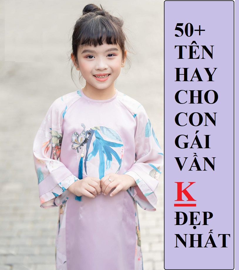 Đặt tên hay cho con gái vần K độc đáo & ý nghĩa nhất