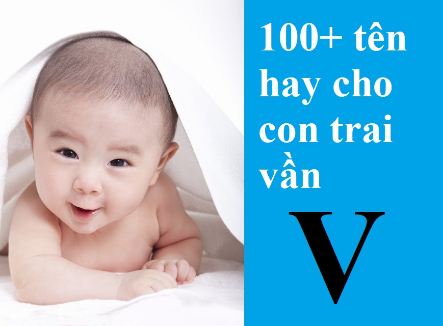 dat-ten-hay-cho-con-trai-van-v-dep-doc-dao-y-nghia Đặt tên hay cho con trai vần V đẹp, độc đáo, ý nghĩa. Tên hay cho bé trai vần V