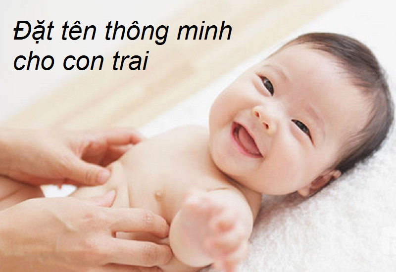 Tên thông minh cho bé trai. Cách đặt tên con trai thông minh