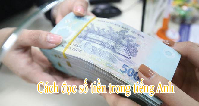 Cách đọc số tiền trong tiếng Anh