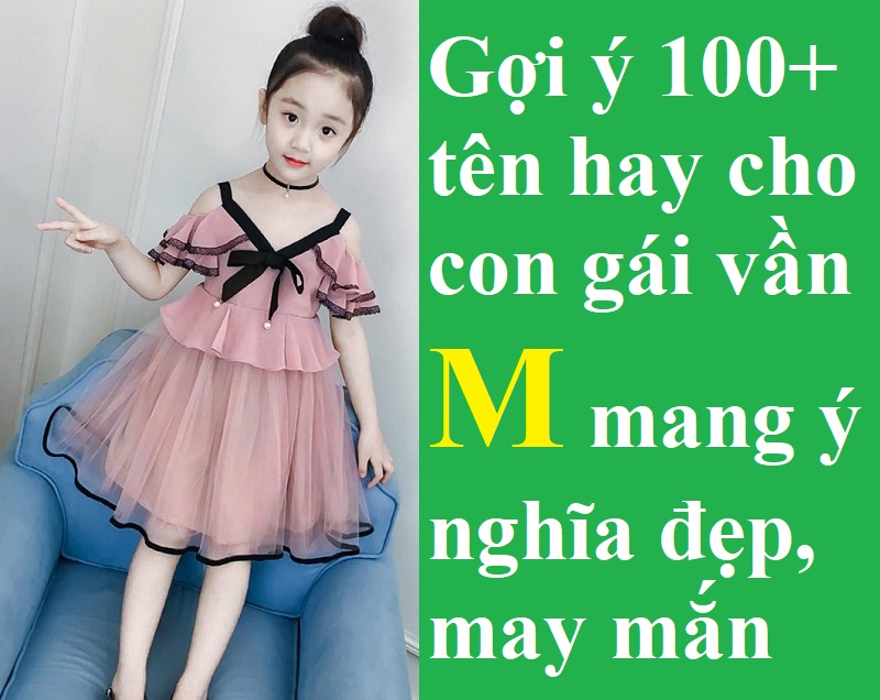 goi-y-nhung-cach-dat-ten-hay-cho-con-gai-van-m Gợi ý những cách đặt tên hay cho con gái vần M
