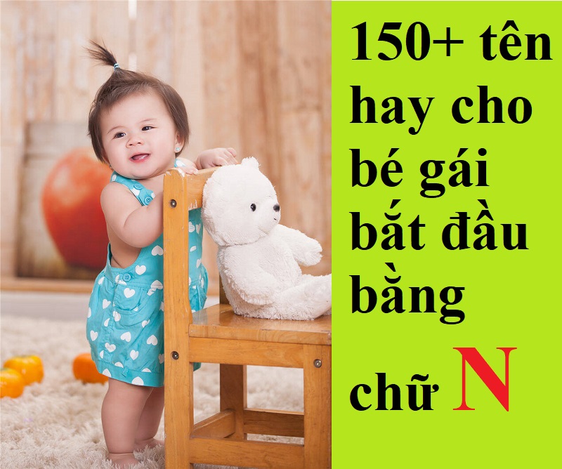 goi-y-nhung-ten-dep-cho-be-gai-bat-dau-bang-chu-n Gợi ý những tên đẹp cho bé gái bắt đầu bằng chữ N