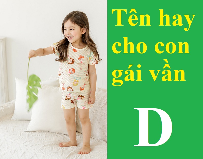 Gợi ý những tên hay cho con gái vần D. Tên đẹp cho bé gái bắt đầu bằng chữ D