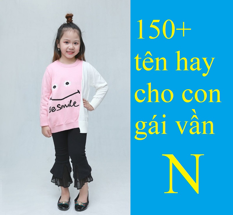 goi-y-nhung-ten-hay-cho-con-gai-van-n-dep-nhat Gợi ý những tên hay cho con gái vần N đẹp nhất. Đặt tên cho bé gái bắt đầu bằng chữ N