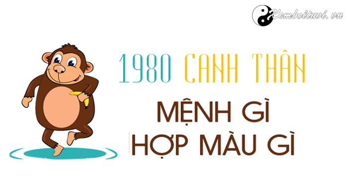 nam-1980-la-nam-con-gi-sinh-nam-1980-la-menh-gi-tuoi-gi