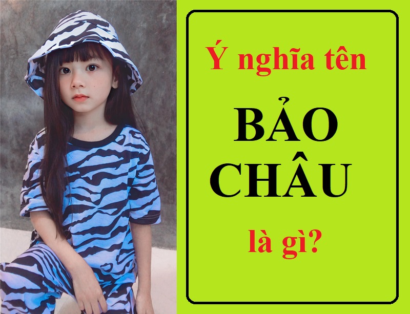 Tên Bảo Châu có ý nghĩa gì? Chữ ký đẹp cho tên Bảo Châu