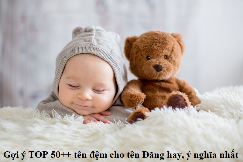 Gợi ý những tên đệm hay cho tên Đăng ý nghĩa