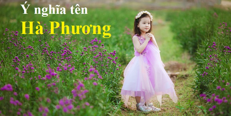 Tên Hà Phương có ý nghĩa gì, tốt hay xấu? Ý nghĩa tên Hà Phương là gì?