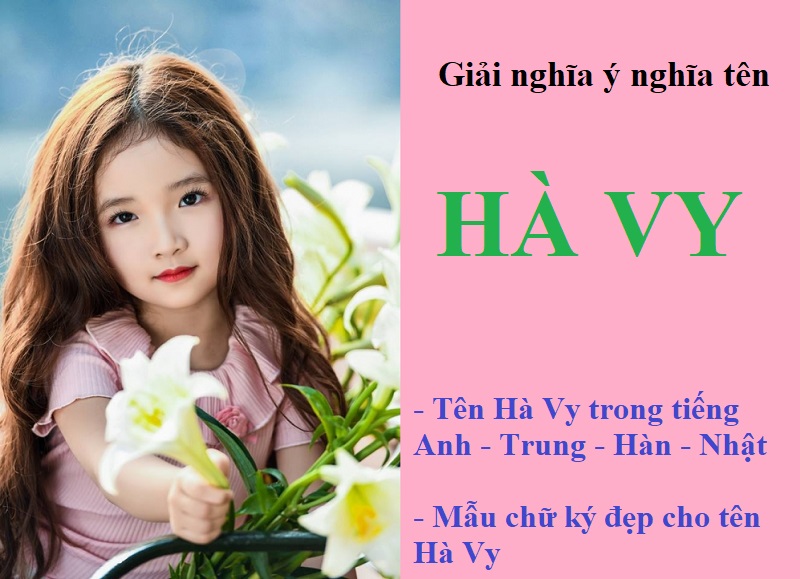 Tên Hà Vy có ý nghĩa gì? Tên Hà Vy trong tiếng Anh - Trung - Nhật - Hàn