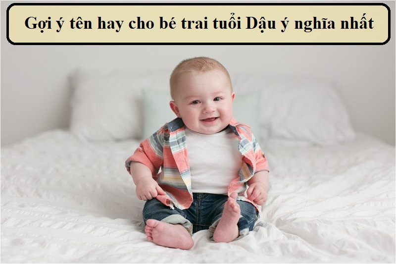 Tên hay cho bé trai tuổi Dậu may mắn, tài lộc