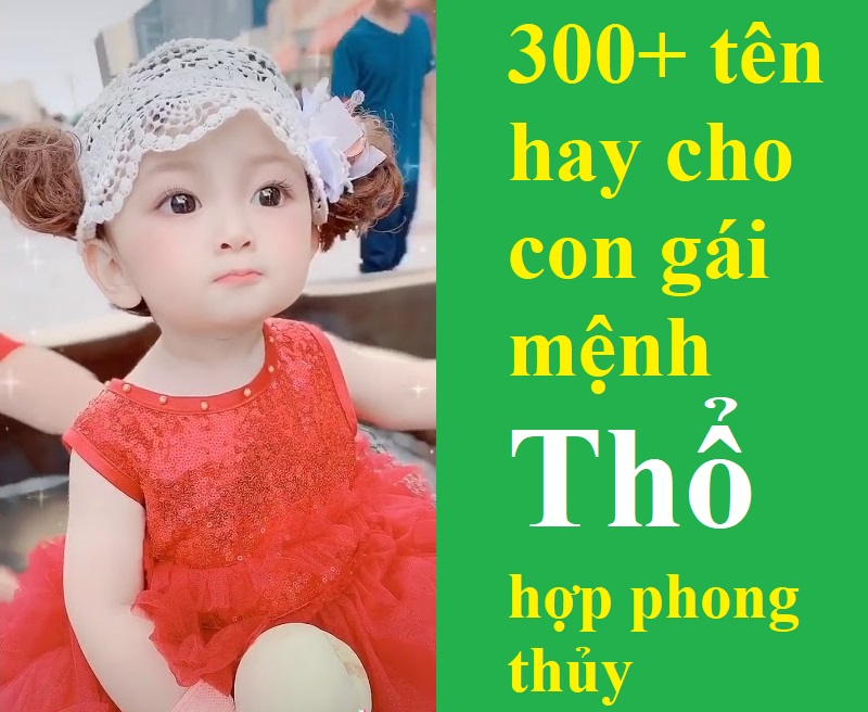 ten-hay-cho-con-gai-menh-tho-doc-dao-de-thuong-hop-phong-thuy Tên hay cho con gái mệnh Thổ độc đáo, dễ thương, hợp phong thủy