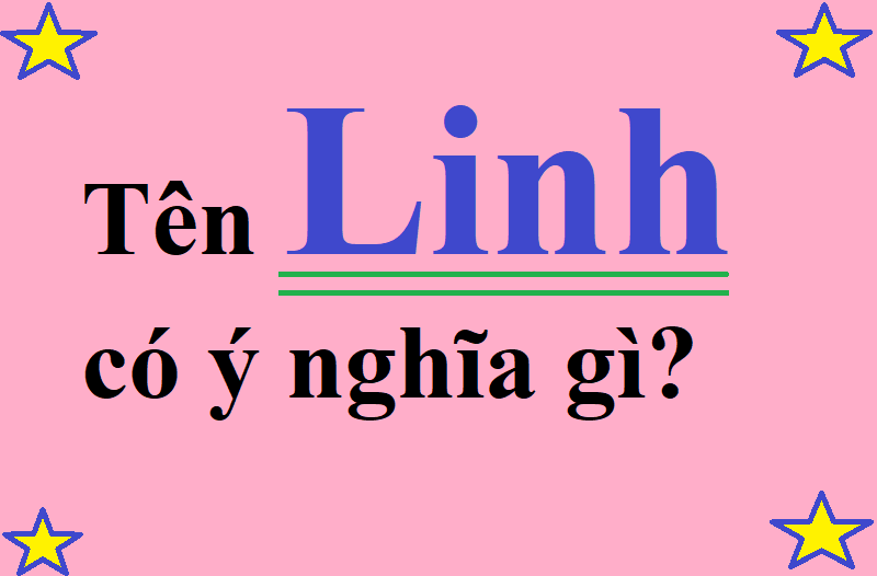 Tên Linh có ý nghĩa gì? Ý nghĩa tên Linh