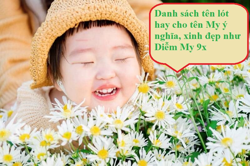 Tên lót hay cho tên My ý nghĩa, xinh đẹp