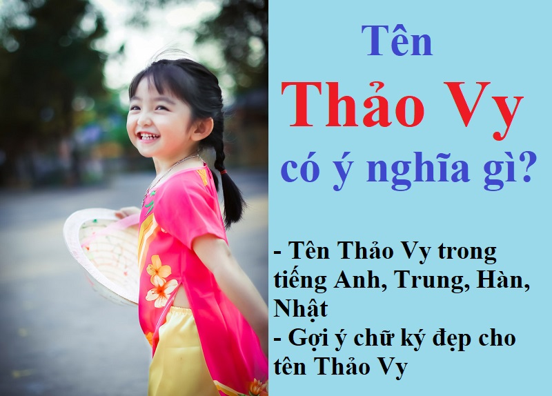 Tên Thảo Vy có ý nghĩa gì? Tên Thảo Vy là tên đẹp hay tên xấu?