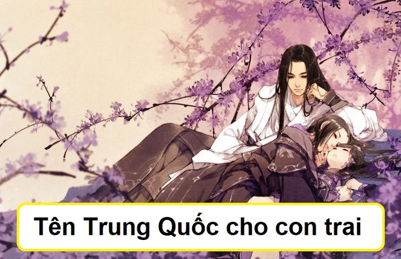 ten-trung-quoc-hay-cho-con-trai Đặt tên tiếng Trung cho con trai, tên tiếng Trung Quốc hay cho con trai