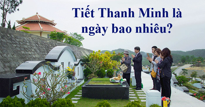 Tết Thanh Minh là gì? Tết Thanh Minh 2023 là ngày nào?