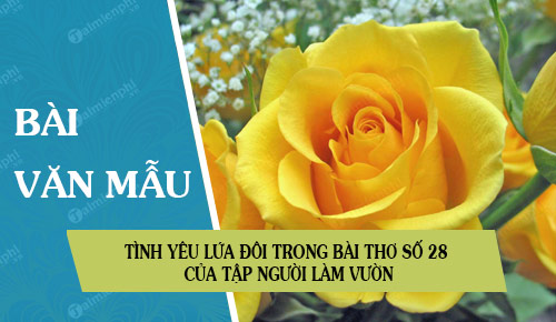 tinh yeu lua doi trong bai tho so 28 cua tap nguoi lam vuon