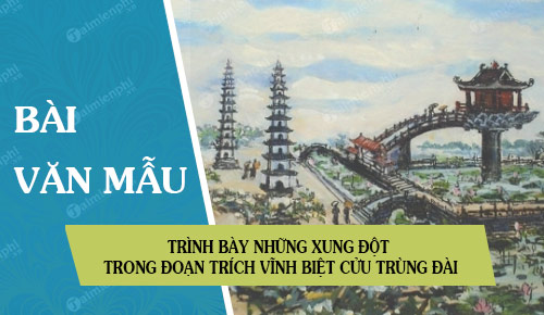 trinh bay nhung xung dot trong doan trich vinh biet cuu trung dai