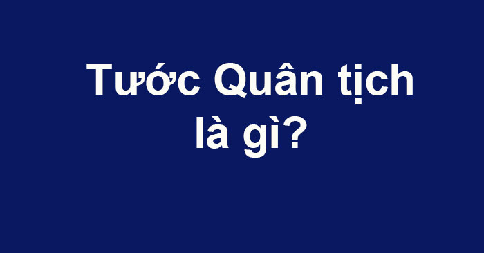 Tước quân tịch là gì