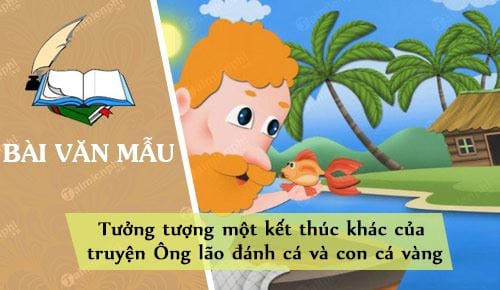 tuong tuong mot ket thuc khac cua truyen ong lao danh ca va con ca vang