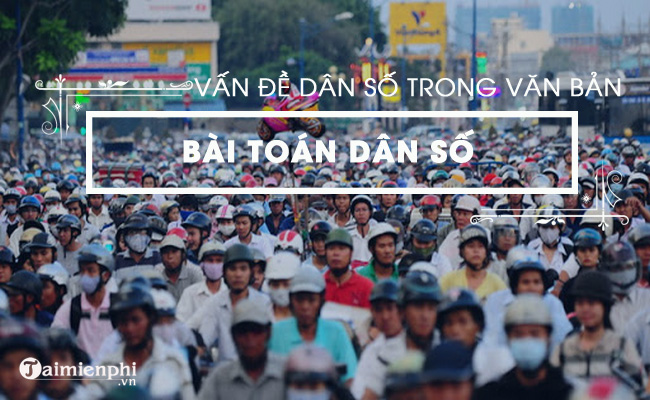 trinh bay van de dan so duoc dat ra trong van ban bai toan dan so