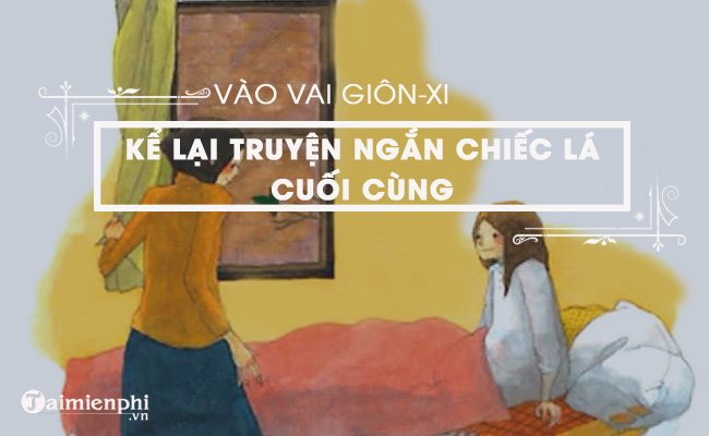 bai van vao vai gion xi ke lai truyen chiec la cuoi cung