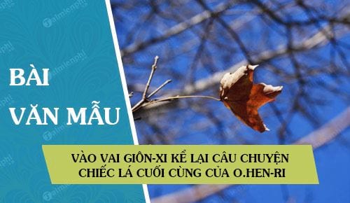 vao vai gion xi ke lai cau chuyen chiec la cuoi cung cua o hen ri