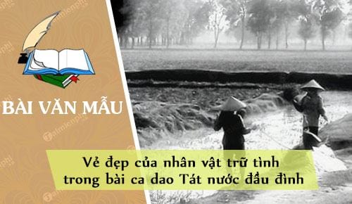 ve dep cua nhan vat tru tinh trong bai ca dao tat nuoc dau dinh