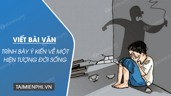 viet bai van trinh bay y kien ve mot hien tuong doi song