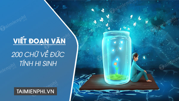 viet doan van 200 chu ve duc tinh hi sinh