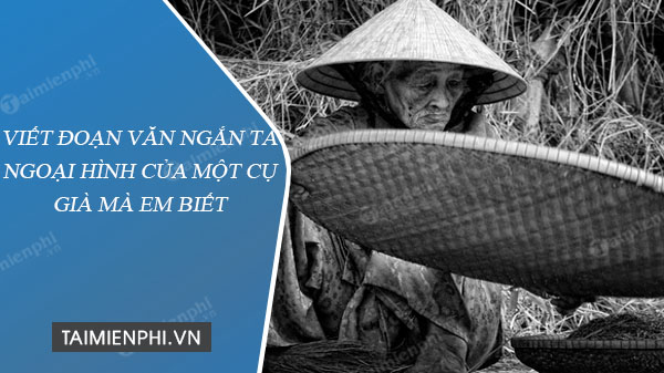 viet doan van ngan ta ngoai hinh cua mot cu gia ma em biet