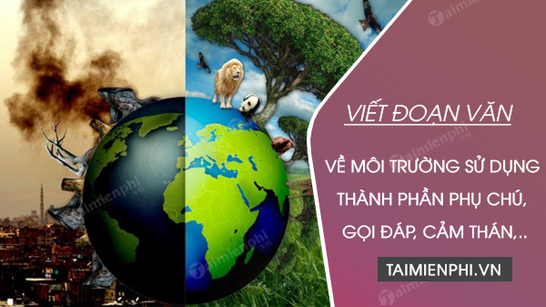 viet doan van ngan ve moi truong trong do co su dung cac thanh phan tinh thai cam than goi dap phu chu