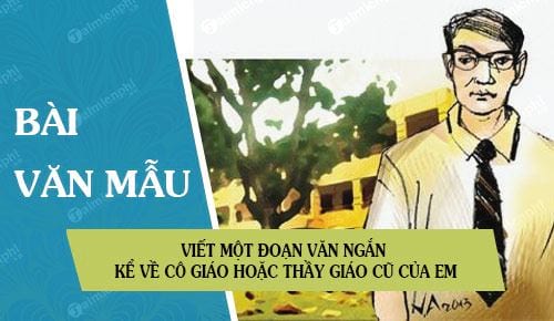 viet mot doan van ngan ke ve co giao hoac thay giao cu cua em