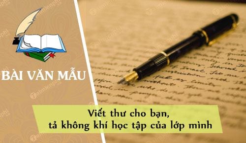 viet thu cho ban ta khong khi hoc tap cua lop minh