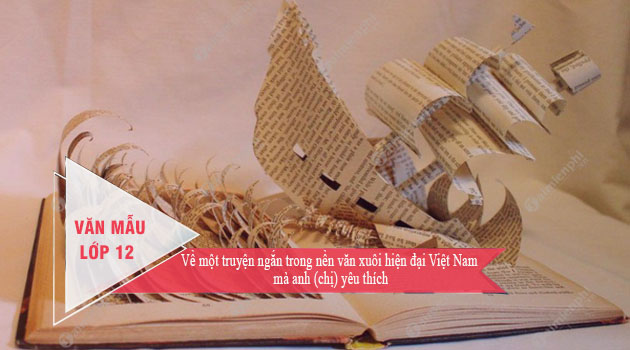 viet ve mot truyen ngan trong nen van xuoi hien dai viet nam ma anh chi yeu thich