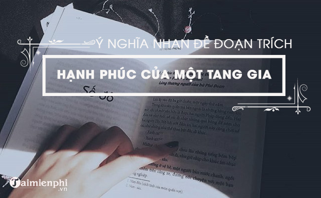 bai van phan tich y nghia nhan de doan trich hanh phuc cua mot tang gia