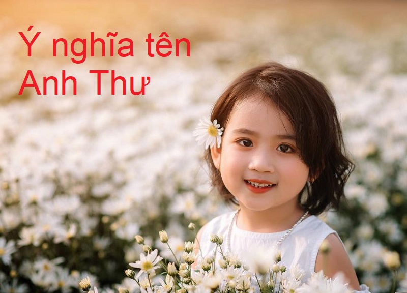 Tên Anh Thư có ý nghĩa gì, Giải mã ý nghĩa tên Anh Thư