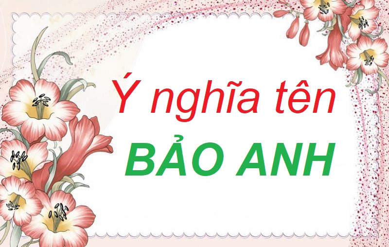 Ý nghĩa tên Bảo Anh là gì?