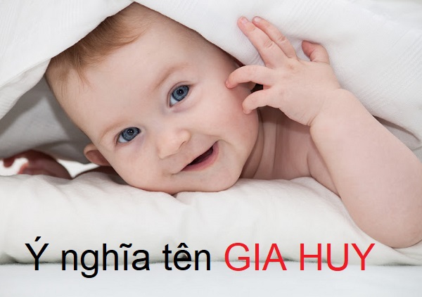 Ý nghĩa tên Gia Huy là gì? Giải mã ý nghĩa tên Gia Huy