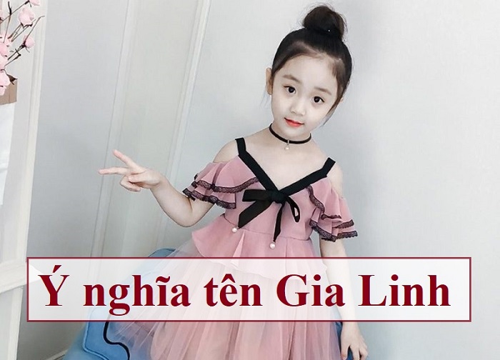 Ý nghĩa tên Gia Linh, tên Gia Linh hợp với họ nào?