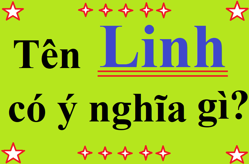 Ý nghĩa tên Linh chi tiết. Tên Linh có ý nghãi gì?