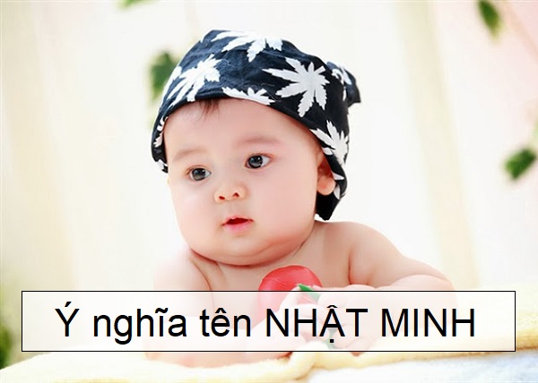 Ý nghĩa tên Nhật Minh là gì? Giải mã ý nghĩa tên Nhật Minh?